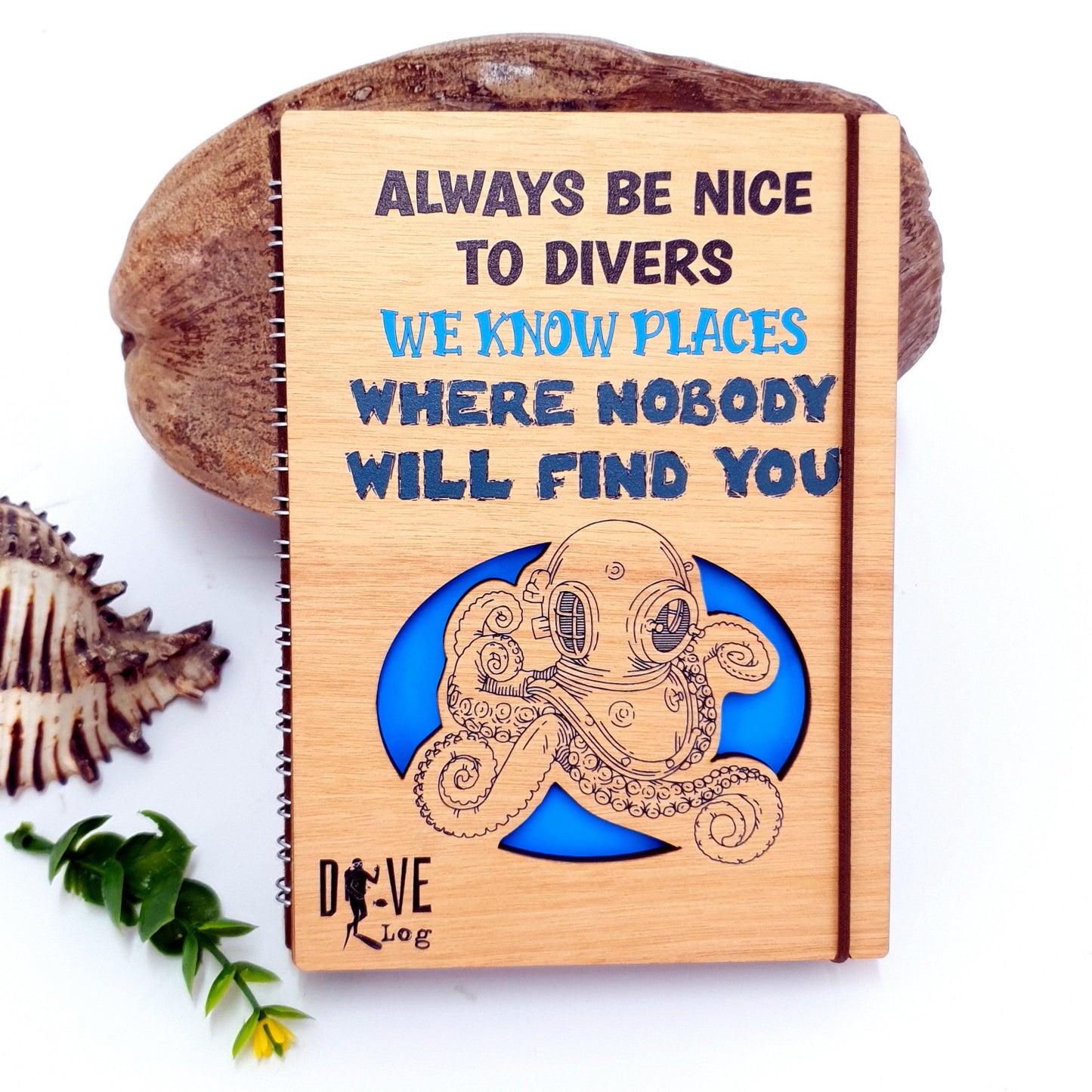 Be Nice to Divers - Wooden Dive Log