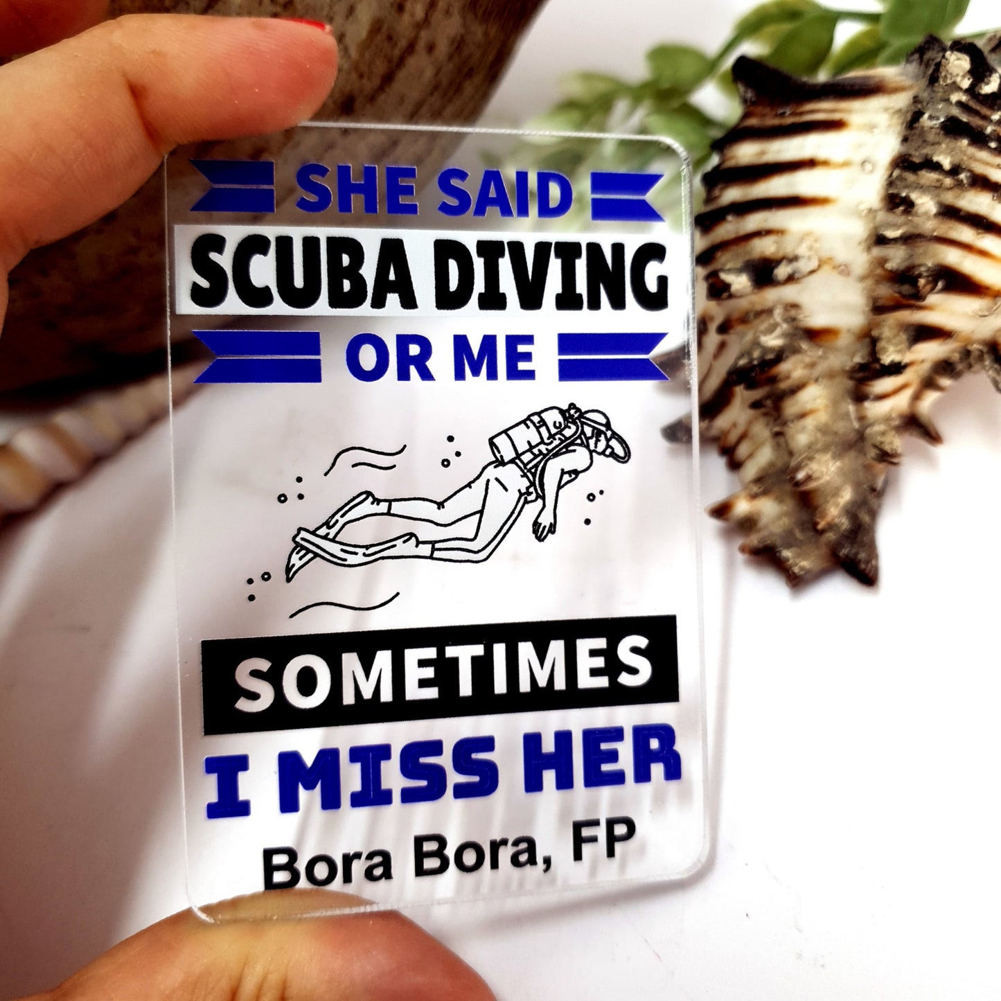 I Miss Her Dive Acrylic Fridge Magnet