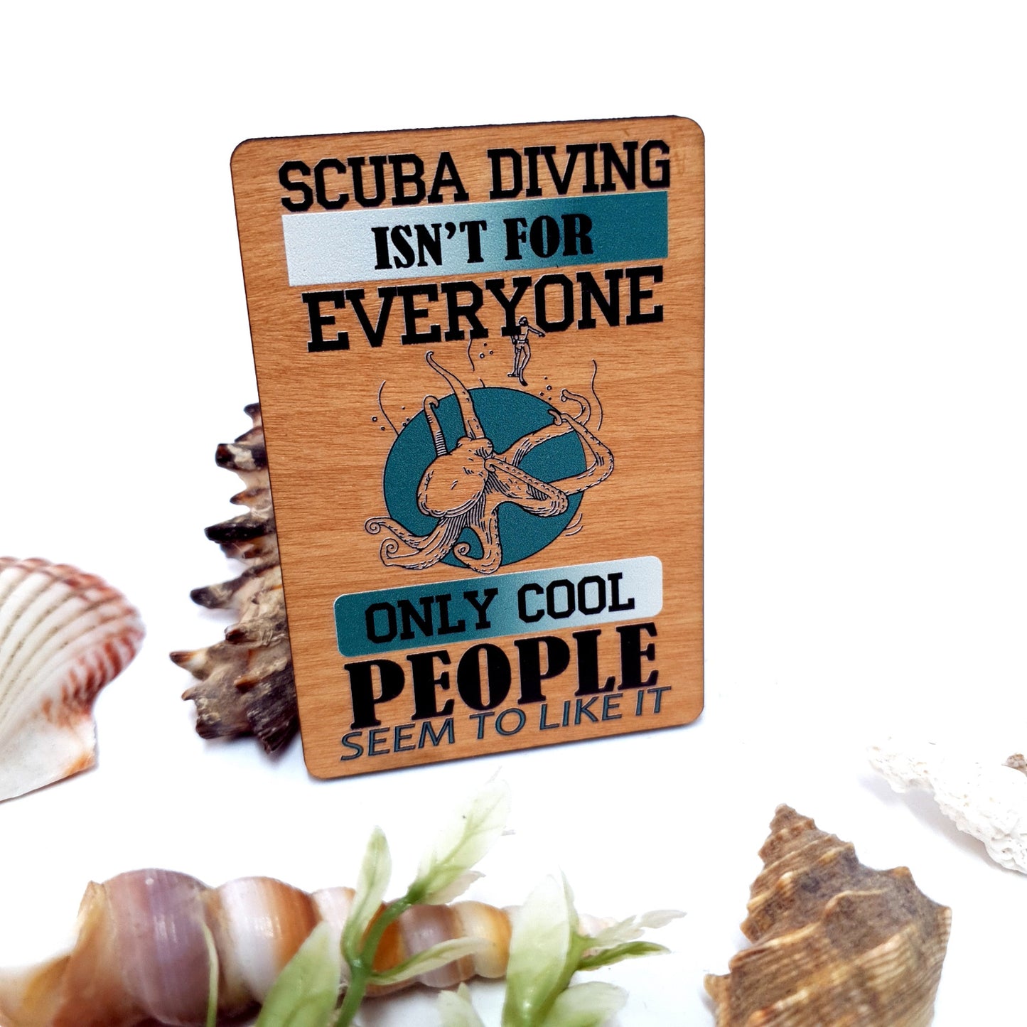 Scuba isn't For Everyone Wooden Fridge Magnet