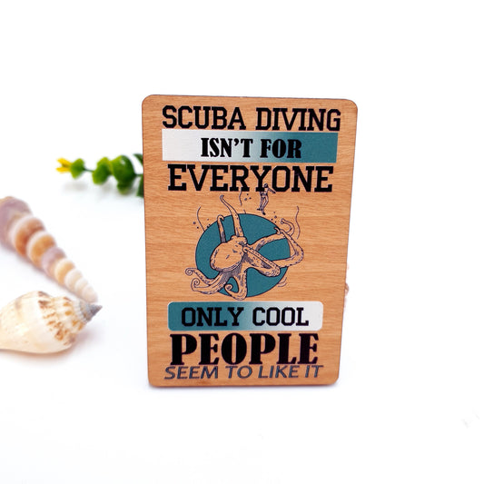 Scuba isn't For Everyone Wooden Fridge Magnet