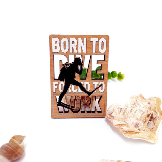 Born to Dive Wooden Fridge Dive Magnet